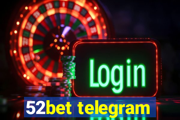 52bet telegram