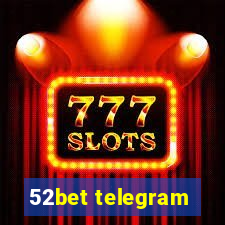 52bet telegram