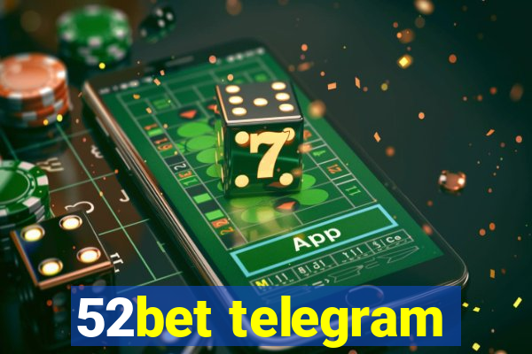 52bet telegram