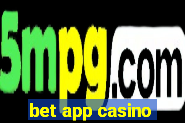 bet app casino