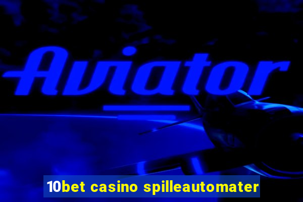 10bet casino spilleautomater