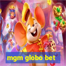 mgm globo bet