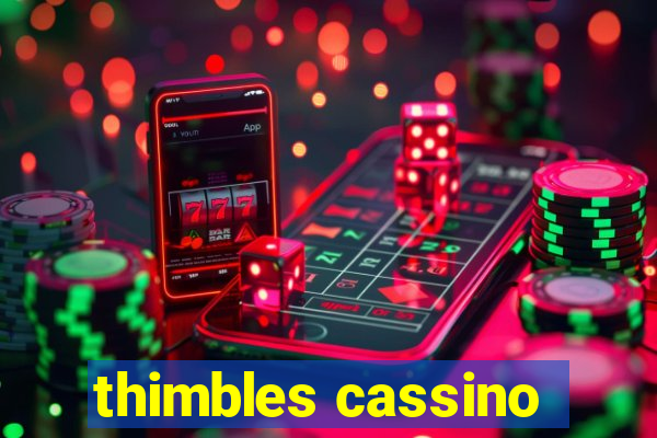 thimbles cassino