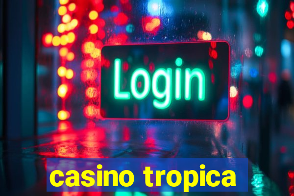 casino tropica