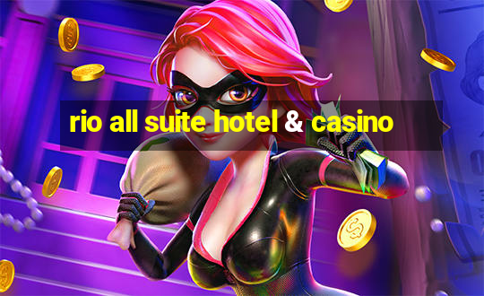 rio all suite hotel & casino