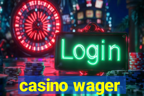 casino wager