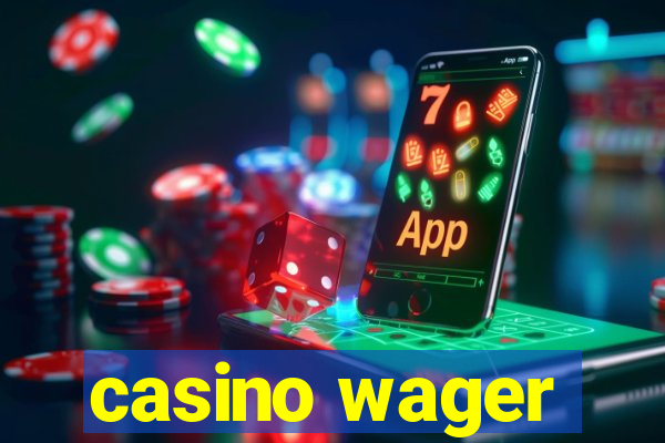 casino wager