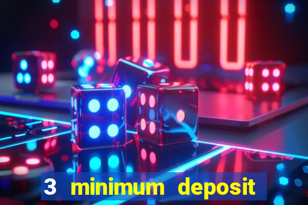 3 minimum deposit casino uk