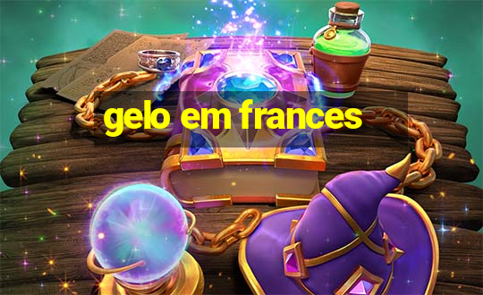 gelo em frances