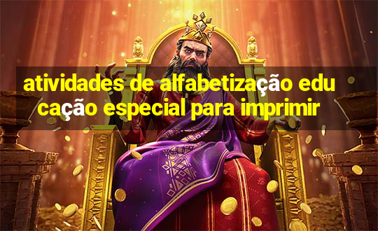 atividades de alfabetização educação especial para imprimir