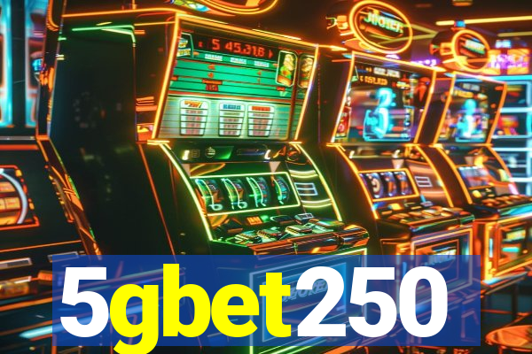 5gbet250