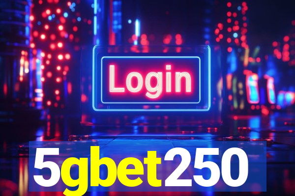 5gbet250