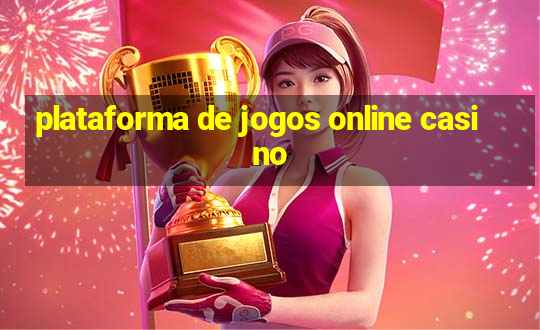 plataforma de jogos online casino