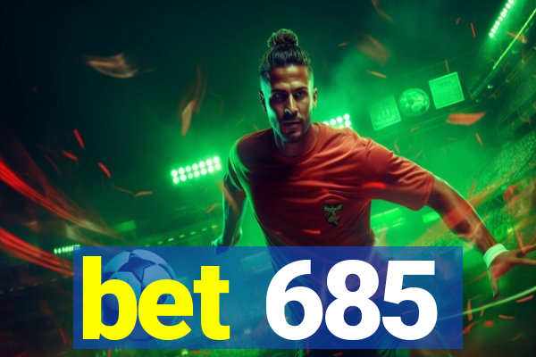 bet 685