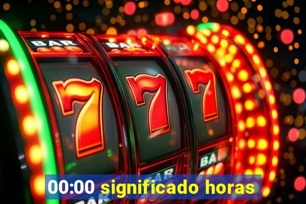 00:00 significado horas