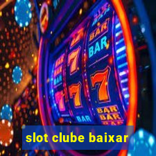 slot clube baixar