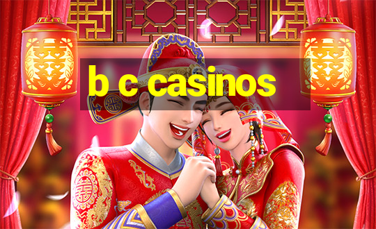 b c casinos