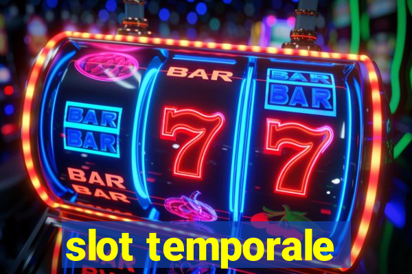 slot temporale