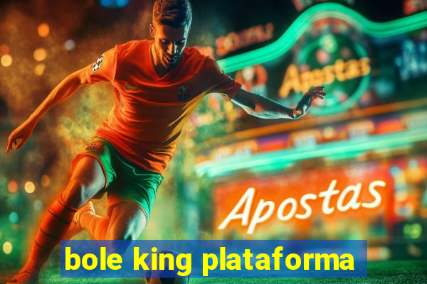 bole king plataforma