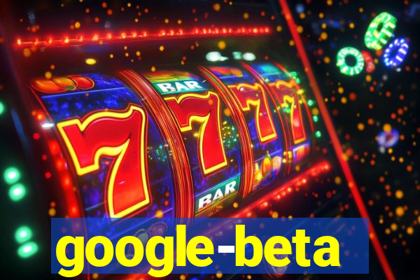 google-beta