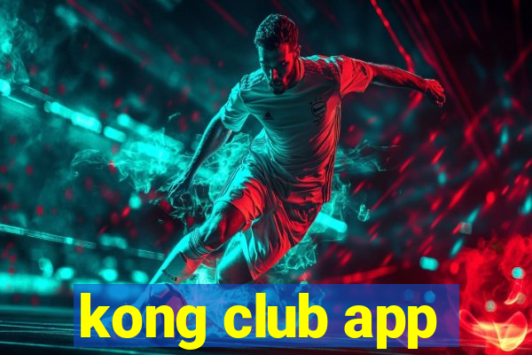 kong club app