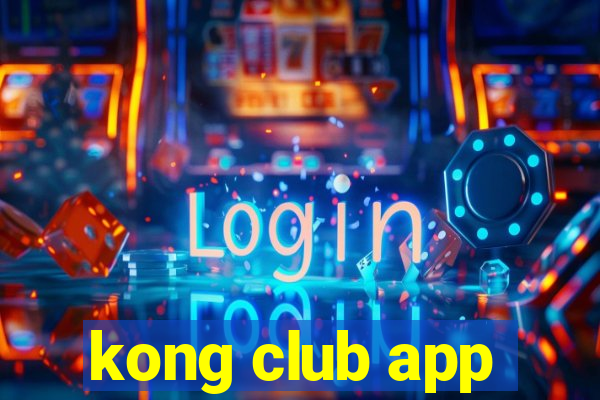 kong club app