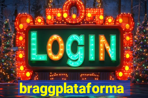 braggplataforma