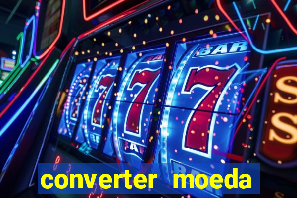 converter moeda cruzeiro para real