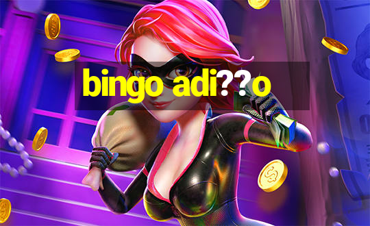 bingo adi??o