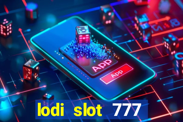 lodi slot 777 casino online