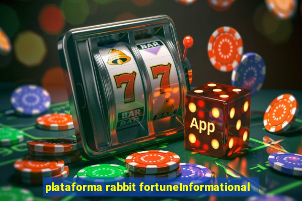 plataforma rabbit fortuneInformational