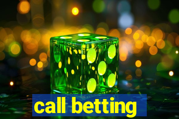 call betting