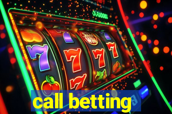 call betting