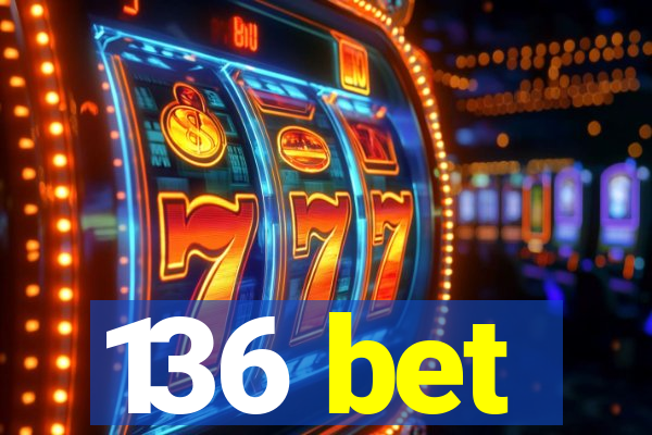 136 bet