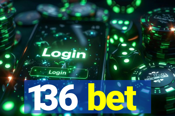 136 bet