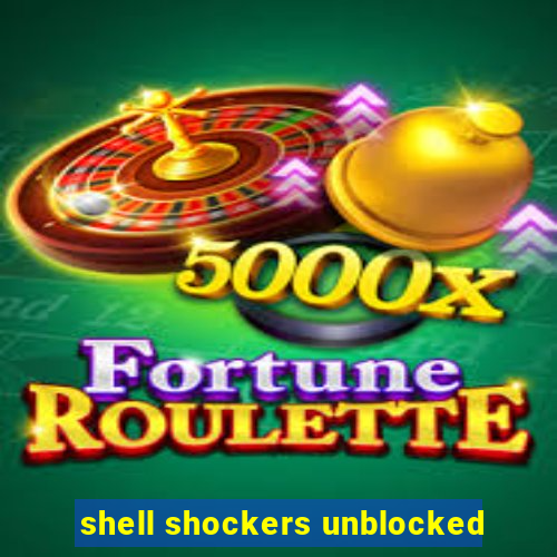 shell shockers unblocked