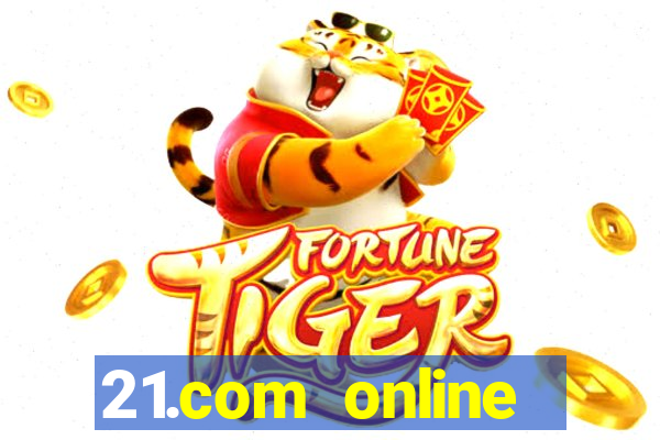 21.com online casino bonus