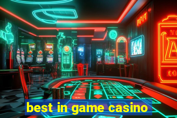 best in game casino