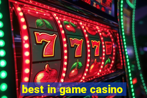 best in game casino