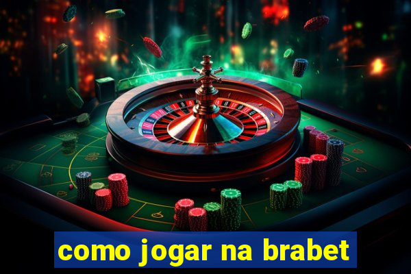 como jogar na brabet