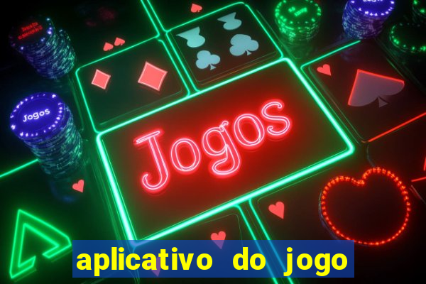 aplicativo do jogo do tig