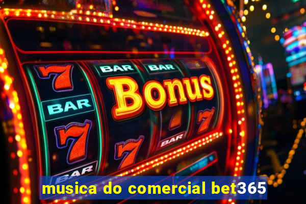 musica do comercial bet365