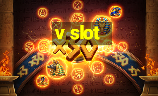 v slot