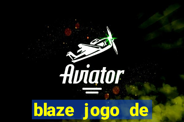 blaze jogo de aposta online