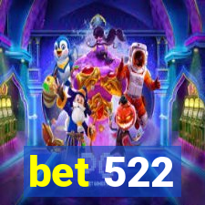 bet 522