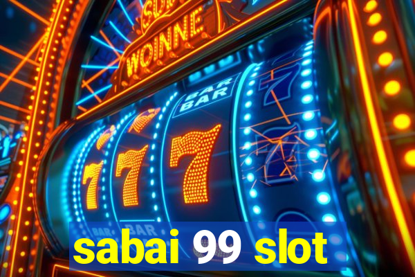 sabai 99 slot