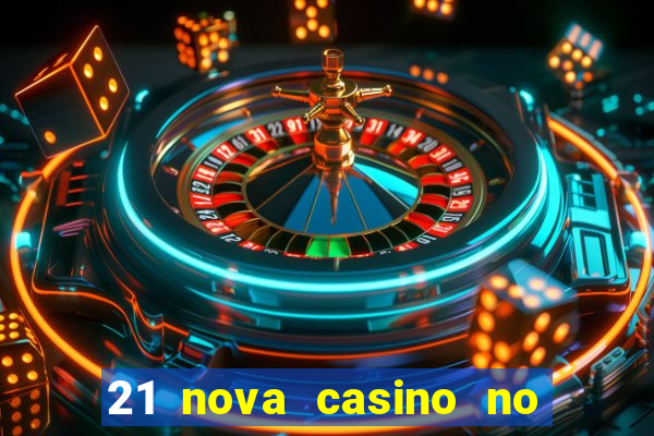 21 nova casino no deposit bonus