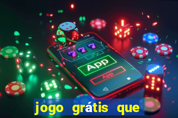 jogo grátis que ganha dinheiro de verdade