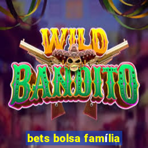 bets bolsa família