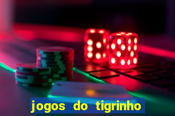 jogos do tigrinho com bonus de cadastro